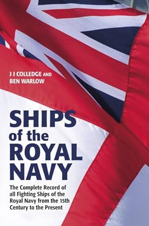 Seller image for Ships of the Royal Navy : The Complete Record of All Fighting Ships of the Royal Navy from the 15th Century to the Present for sale by GreatBookPrices
