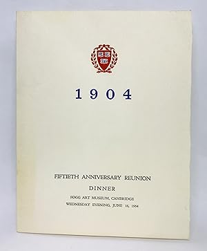 [HARVARD] 1904 - Fiftieth Anniversary Reunion Dinner Fogg Art Museum, Cambridge, Wednesday Evenin...