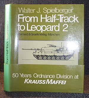 From half-track to Leopard 2: The complete illustrated history of the Krauss-Maffei Ordnance Depa...