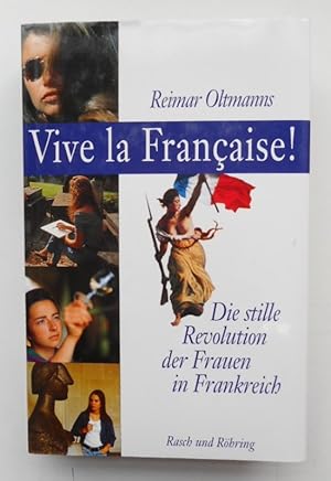 Bild des Verkufers fr Vive la Francaise! Die stille Revolution der Frauen in Frankreich. zum Verkauf von Der Buchfreund