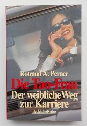 Seller image for Die Tao-Frau. Der weibliche Weg zur Karriere. for sale by Der Buchfreund