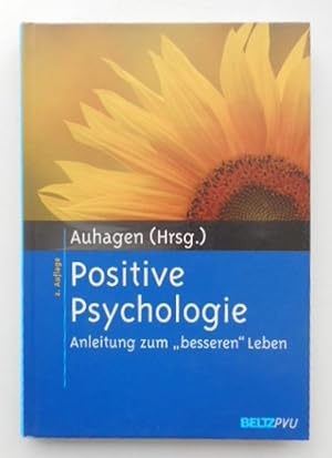 Imagen del vendedor de Positive Psychologie. Anleitung zum "besseren" Leben. a la venta por Der Buchfreund