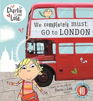 Seller image for Charlie and Lola: We Completely Must Go to London (Hardcover) for sale by Grand Eagle Retail