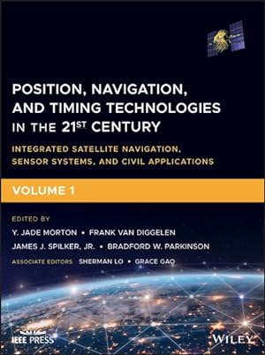 Seller image for Position, Navigation, and Timing Technologies in the 21st Century : Integrated Satellite Navigation, Sensor Systems, and Civil Applications for sale by GreatBookPricesUK
