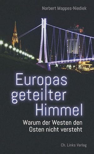 Seller image for Europas geteilter Himmel : Warum der Westen den Osten nicht versteht for sale by AHA-BUCH GmbH