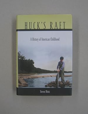 Huck's Raft A History of American Childhood