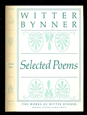 Imagen del vendedor de Selected Poems - The Works of Witter Bynner a la venta por Don's Book Store