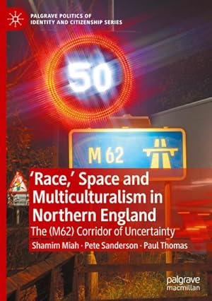 Bild des Verkufers fr Race, Space and Multiculturalism in Northern England : The (M62) Corridor of Uncertainty zum Verkauf von AHA-BUCH GmbH