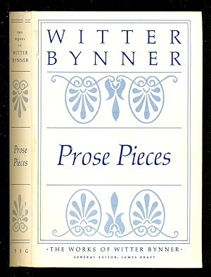 Image du vendeur pour Prose Pieces - The Works of Witter Bynner mis en vente par Don's Book Store