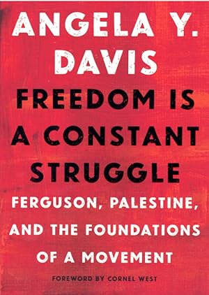 Seller image for Freedom is a Constant Struggle: Ferguson, Palestine, and the Foundations of a Movement for sale by Ken Sanders Rare Books, ABAA