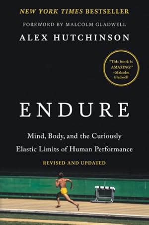 Image du vendeur pour Endure : Mind, Body, and the Curiously Elastic Limits of Human Performance mis en vente par GreatBookPrices