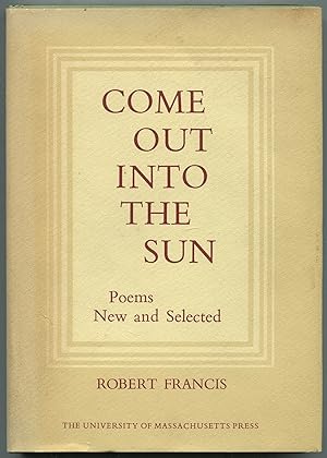 Immagine del venditore per Come Out Into The Sun: Poems New and Selected venduto da Between the Covers-Rare Books, Inc. ABAA