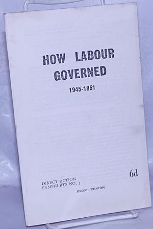 How Labour Governed: 1945-1951