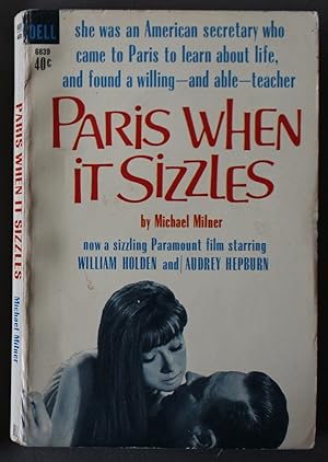Imagen del vendedor de PARIS WHEN IT SIZZLES. (Movie Tie-In starring William Holden, Audrey Hepburn, Grgoire Aslan ; Dell Book # 6839); a la venta por Comic World