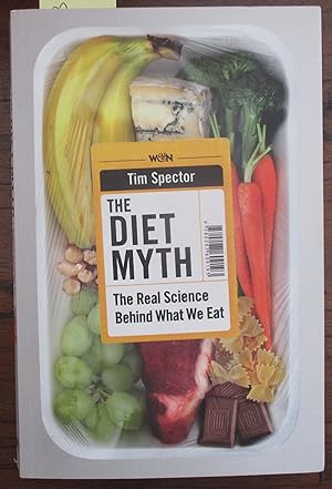 Diet Myth, The: The Real Science Behind What We Eat