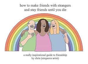 Seller image for How to Make Friends With Strangers and Stay Friends Until You Die (Hardcover) for sale by Grand Eagle Retail
