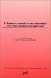 Bild des Verkufers fr L'europe Centrale Et Ses Minorits : Vers Une Solution Europenne ? zum Verkauf von RECYCLIVRE
