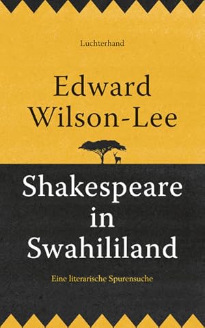 Imagen del vendedor de Shakespeare in Swahililand Eine literarische Spurensuche a la venta por primatexxt Buchversand