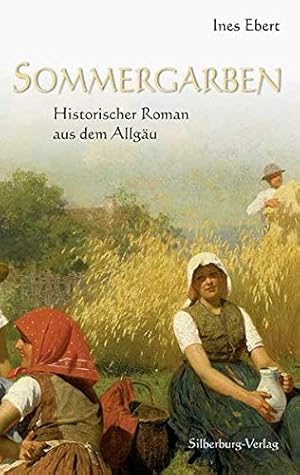 Bild des Verkufers fr Sommergarben: Historischer Roman aus dem Allgu zum Verkauf von Allguer Online Antiquariat