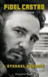 Bild des Verkufers fr Fidel Castro : L'ternel Rvolt zum Verkauf von RECYCLIVRE