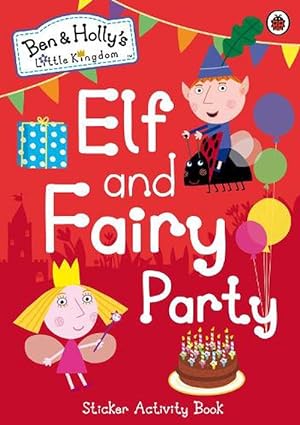 Seller image for Ben and Holly's Little Kingdom: Elf and Fairy Party (Paperback) for sale by Grand Eagle Retail
