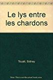 Seller image for Le Lys Entre Les Chardons for sale by RECYCLIVRE