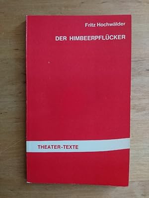 Die Himbeerpflücker - Komödie in drei Akten