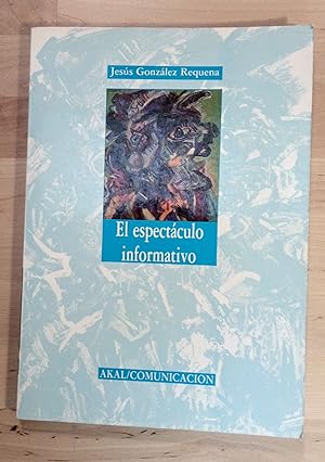Image du vendeur pour El espectculo informativo o la amenaza de lo real mis en vente par Llibres Bombeta