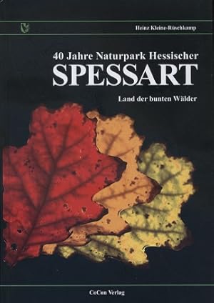 Image du vendeur pour Spessart : Land der bunten Wlder ; 40 Jahre Naturpark Hessischer Spessart. [Hrsg.: Zweckverband Naturpark Hessischer Spessart, Gelnhausen] mis en vente par Versandantiquariat Ottomar Khler