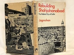Rebuilding Shahjahanabad: Walled City of Delhi