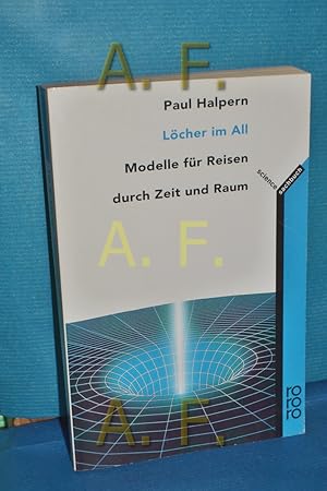 Bild des Verkufers fr Lcher im All : Modelle fr Reisen durch Zeit und Raum Dt. von Hainer Kober / Rororo , 60356 : rororo-Sachbuch : Science zum Verkauf von Antiquarische Fundgrube e.U.