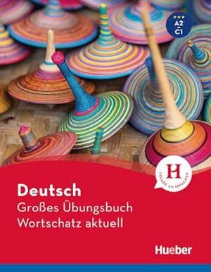 Bild des Verkufers fr Deutsch Groes bungsbuch Wortschatz aktuell A2-C1. Buch zum Verkauf von AHA-BUCH GmbH