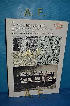 Bild des Verkufers fr Das Buch der Schrift : enth. d. Schriftzeichen u. Alphabete aller Zeiten u. aller Vlker d. Erdkreises. Delphi 1008 zum Verkauf von Antiquarische Fundgrube e.U.