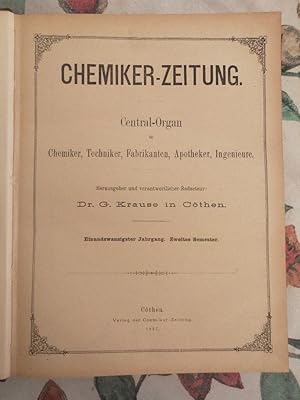 Bild des Verkufers fr Chemiker-Zeitung - Central-Organ fr Chemiker, Techniker, Fabrikanten, Apotheker, Ingenieure - 21. Jahrgang, 2. Semester" & "Chemisches Repertorium: Uebersicht ber das Gesammtgebiet der reinen und angewandten Chemie - 21. Jahrgang, 2. Semester" zum Verkauf von Antiquariat Liber Antiqua