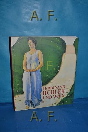Bild des Verkufers fr Ferdinand Hodler und Wien : sterreichische Galerie Oberes Belvedere Wien, 21. Oktober 1992 bis 6. Jnner 1993. [fr den Inh. verantw.: Gerbert Frodl] / 165. Wechselausstellung der sterreichische Galerie. zum Verkauf von Antiquarische Fundgrube e.U.