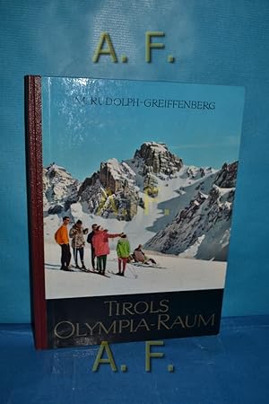 Seller image for Tirols Olympia-Raum : Innsbruck, Igls-Patscherkofel, Axamer Lizum, Seefeld. Texte u. 90 Aufn. von M. Rudolph-Greiffenberg for sale by Antiquarische Fundgrube e.U.