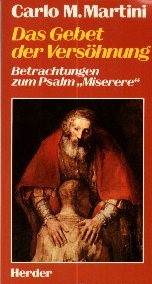 Das Gebet der Versöhnung. Betrachtungen zum Psalm `Miserere`