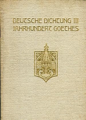 Deutsche Dichtung - Hier: Dritter Band: Das Jahrhundert Goethes