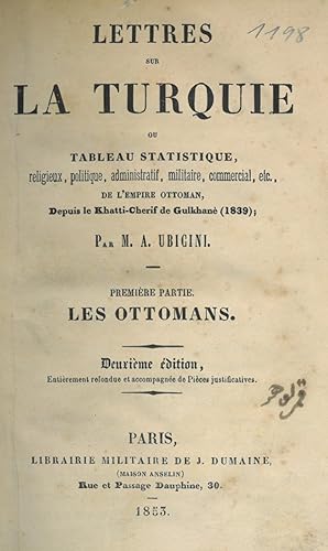 TÜRKEI. - Ubicini, (Jean Henri Abdolonyme). Lettres sur la Turquie ou tableau statistique, religi...