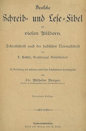 LESEBÜCHER. - Berger, Wilhelm. Deutsche Schreib- und Lese-Fibel mit vielen Bildern. Schreibschrif...