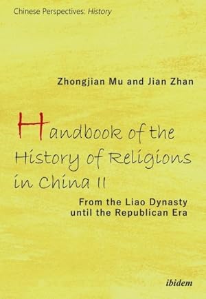 Immagine del venditore per Handbook of the History of Religions in China II : From the Liao Dynasty Until the Republican Era venduto da GreatBookPricesUK
