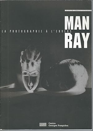 MAN RAY - LA PHOTOGRAPHIE A L'ENVERS EXPOSITION DU MUSEE NATIONAL D'ART MODERNE - PARIS DU 29 AVR...