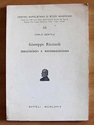 Imagen del vendedor de GIUSEPPE RICCIARDI. MAZZINIANO E ANTIMAZZINIANO a la venta por L'Angolo del Collezionista di B. Pileri