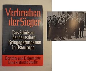 Verbrechen der Sieger / Das Schicksal der deutschen Kriegsgefangenen in Osteuropa - Berichte und ...