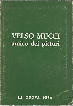 Bild des Verkufers fr VELSO MUCCI AMICO DEI PITTORI zum Verkauf von Libreria Rita Vittadello