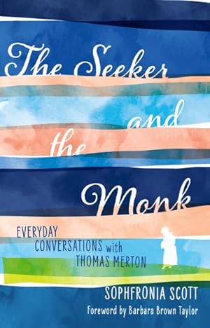 Bild des Verkufers fr Seeker and the Monk : Everyday Conversations With Thomas Merton zum Verkauf von GreatBookPrices