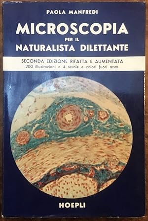 Microscopia per il naturalista dilettante. Seconda edizione rifatta e aumentata