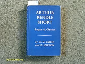 Arthur Rendle Short, Surgeon and Christian