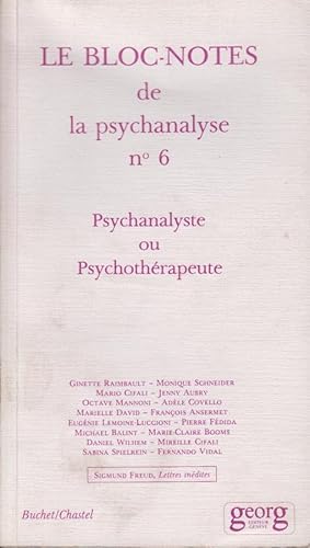 Seller image for Le Bloc-Notes de la psychanalyse - N 6 - Psychanalyste ou Psychothrapeute. for sale by PRISCA