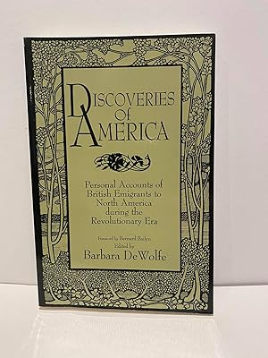 Discoveries of America: Personal Accounts of British Emigrants to North America During the Revolu...